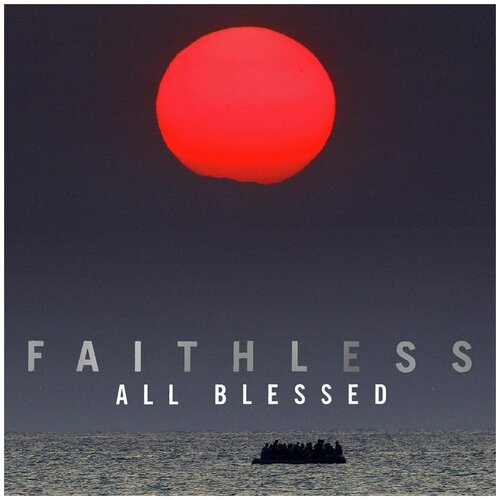 Faithless Виниловая пластинка Faithless All Blessed виниловая пластинка mr oizo all wet 3 lp