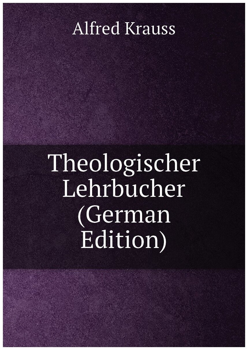 Theologischer Lehrbucher (German Edition)
