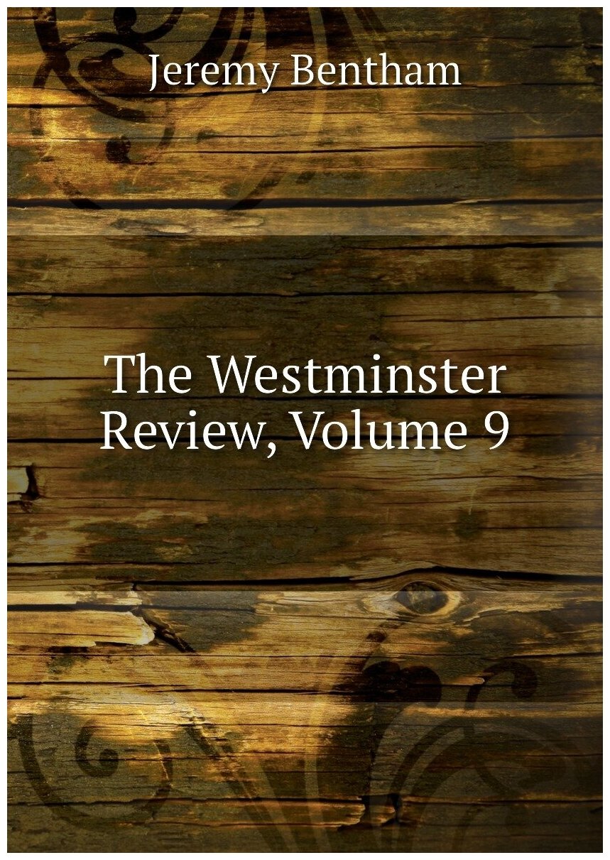 The Westminster Review, Volume 9