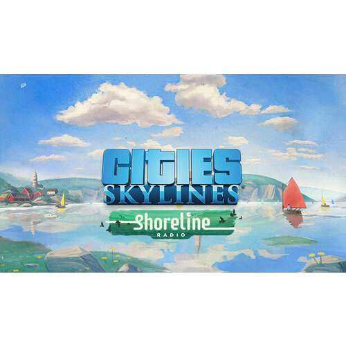 Дополнение Cities: Skylines - Shoreline Radio для PC (STEAM) (электронная версия) дополнение cities skylines content creator pack vehicles of the world для pc steam электронная версия