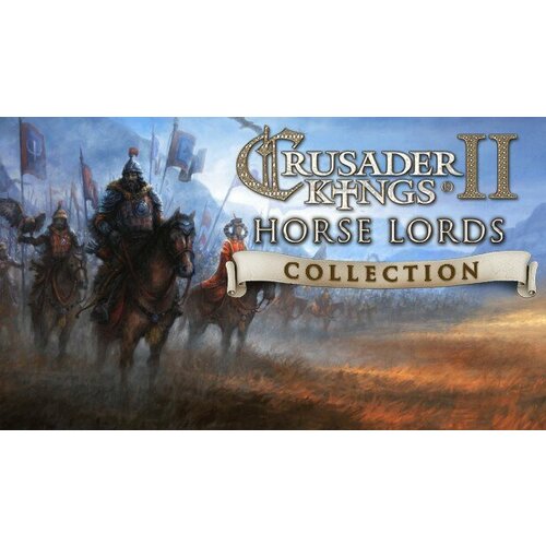 Дополнение Crusader Kings II: Horse Lords Collection для PC (STEAM) (электронная версия) crusader kings ii the reaper s due collection