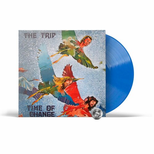 The Trip - Time Of Change (coloured) (LP) 2018 Blue, Gatefold Виниловая пластинка sam cooke the platinum collection coloured 3lp 2021 white gatefold виниловая пластинка