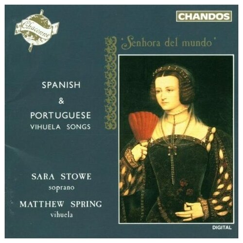 'Spanish  & Portuguese Vihuela Songs' (27 titles w.Sarah Stowe, soprano and Matthew Spring, vihuela)