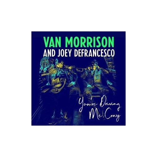 Компакт-Диски, EXILE, VAN MORRISON / JOEY DEFRANCESCO - You'Re Driving Me Crazy (CD)