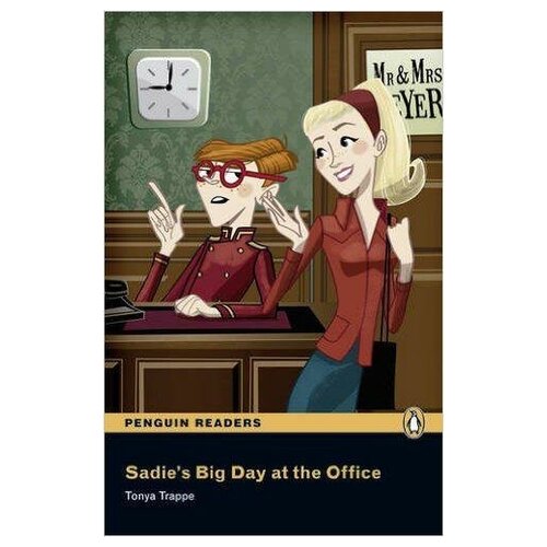 Trappe Tonya. PLRP1: Sadie's Big Day at the Office (+ CD-ROM). Penguin Readers (Graded Readers)