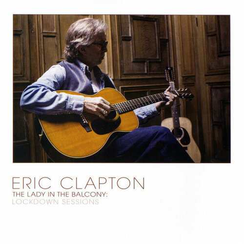 Clapton Eric Виниловая пластинка Clapton Eric Lady In Balcony Lockdown Sessions виниловая пластинка elton john the lockdown sessions 2 lp