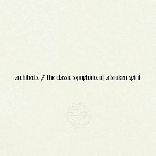 Architects – The Classic Symptoms Of A Broken Spirit