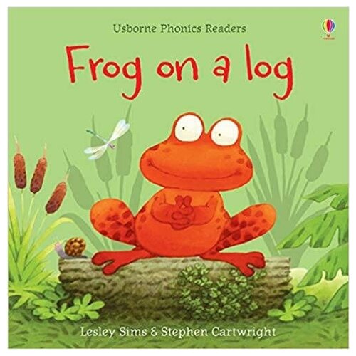 Frog on a Log. Phonics Readers sims lesley frog on a log