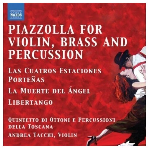 AUDIO CD PIAZZOLLA, A: Tangos for Violin, Brass Quintet and Percussion (Tacchi, Quintetto di Ottoni e Percussioni della Toscana)