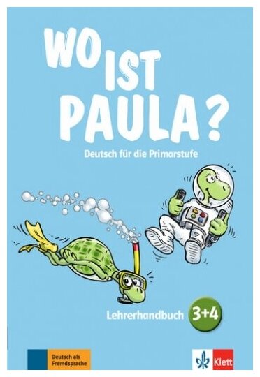 Wo ist Paula? 3+4. Deutsch für die Primarstufe. Lehrerhandbuch mit 4 Audio-CDs und Video-DVD - фото №1