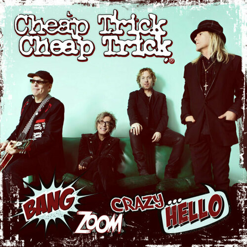 Cheap Trick Виниловая пластинка Cheap Trick Bang, Zoom, Crazy. Hello