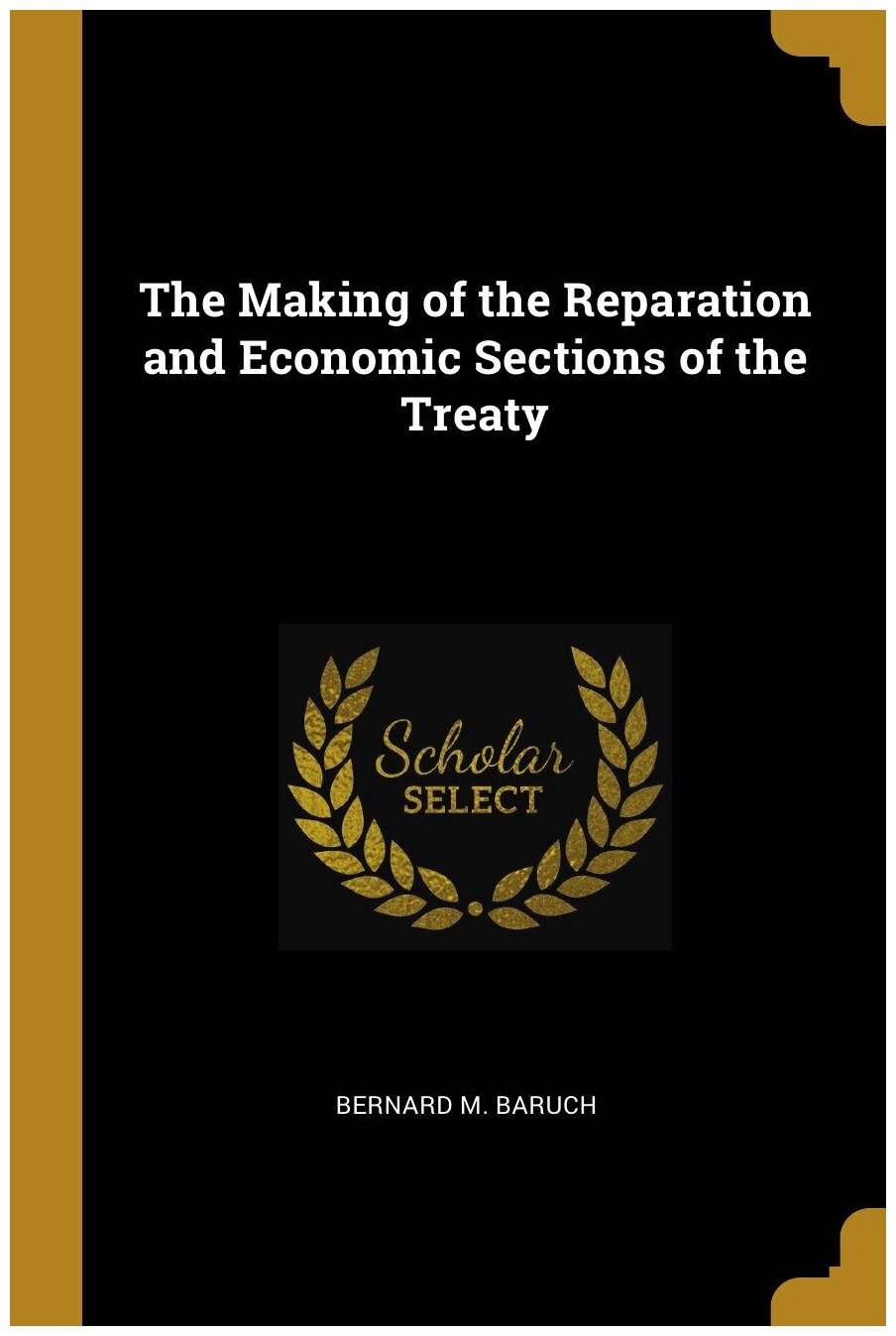 The Making of the Reparation and Economic Sections of the Treaty