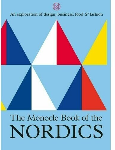 Andrew Tuck. The Monocle Book of the Nordics