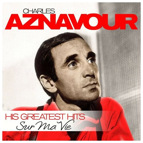 Charles Aznavour: Sur Ma Vie-His Greatest Hits [Vinyl LP]