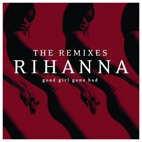 компакт диски milan warren ellis bad girl ost cd AUDIO CD Rihanna - Good Girl Gone Bad: The Remixes