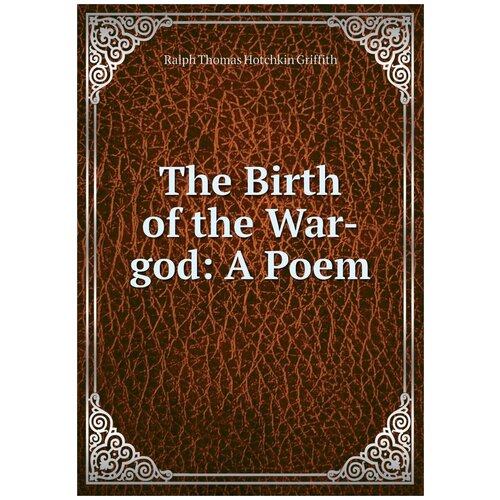 The Birth of the War-god: A Poem