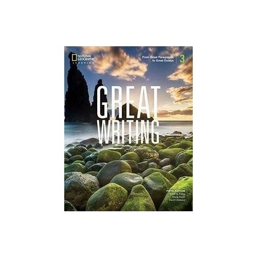 Great Writing 3. From Great Paragraphs to Great Essays. Student Book