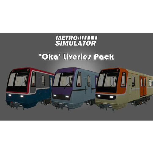 Дополнение Metro Simulator - Oka Liveries Pack для PC STEAM Регион активации Российская Федерация электронная версия 39₽