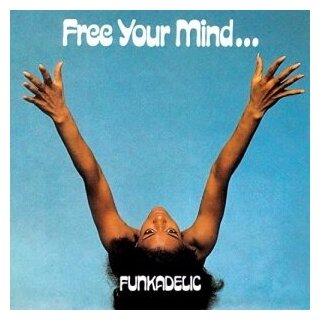 Виниловые пластинки, Westbound Records, FUNKADELIC - Free Your Mind And Your Ass Will Follow (LP)