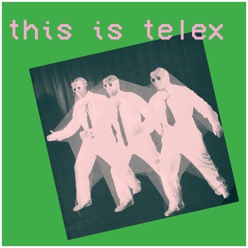 Виниловая пластинка Telex. This Is Telex. Pink & Green (2 LP) telex виниловая пластинка telex this is telex