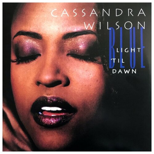 Wilson Cassandra Виниловая пластинка Wilson Cassandra Blue Light 'Til Dawn