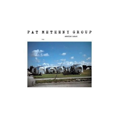 Виниловая пластинка Pat Metheny Group / American Garage (LP) pat metheny pat metheny 80 81 2 lp