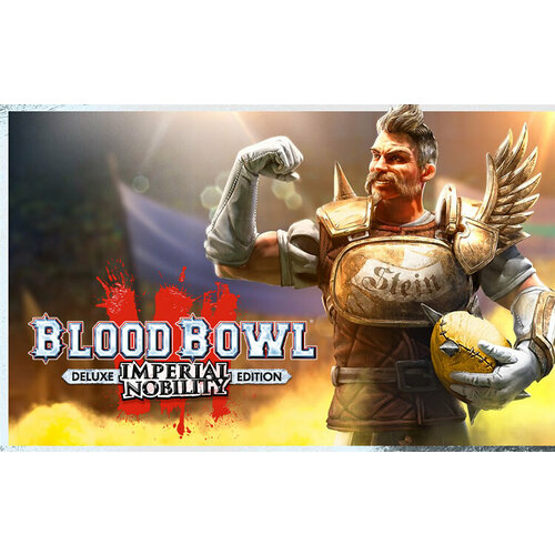 Blood Bowl 3 - Imperial Nobility Edition (Steam; PC; Регион активации РФ, СНГ)