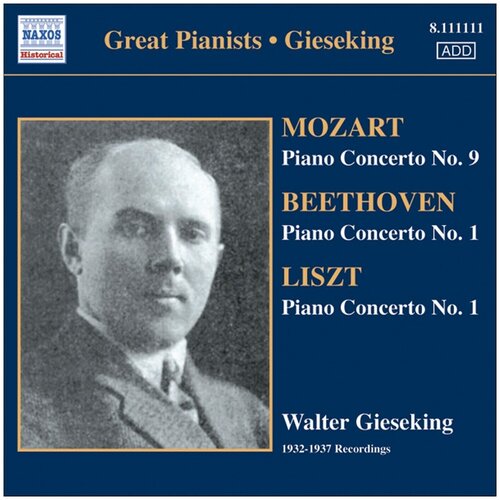 Mozart / Beethoven / Liszt - Piano Concertos-Gieseking Naxos CD Deu ( Компакт-диск 1шт) л в бетховен концерты сонаты симфонии увертюры менуэты романсы фиделио 2 х cd mp3
