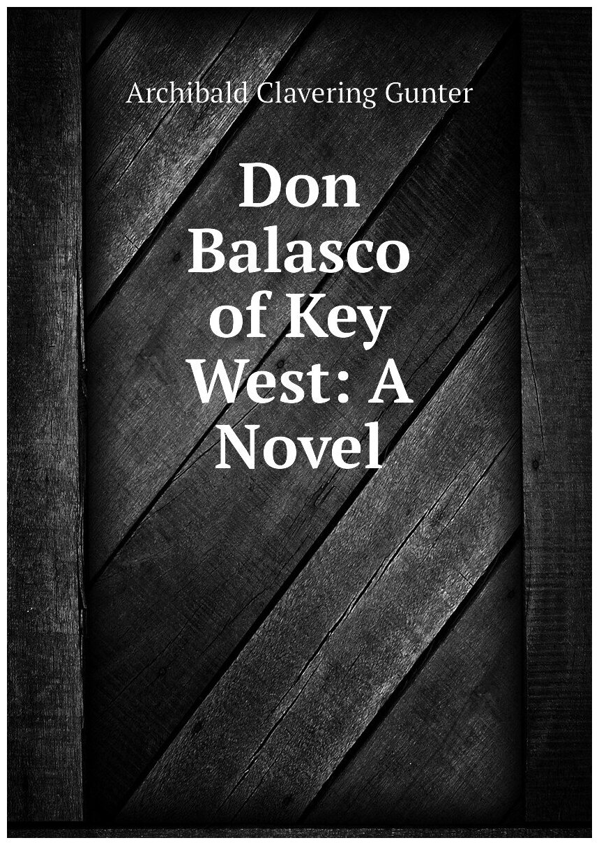 Don Balasco of Key West: A Novel