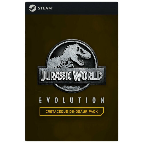 Дополнение Jurassic World Evolution Cretaceous Dinosaur Pack (DLC) для PC, Steam, электронный ключ