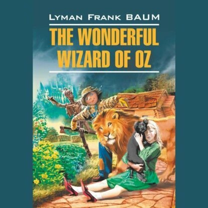 The Wonderful Wizard of Oz / Волшебник из страны Оз [Аудиокнига]