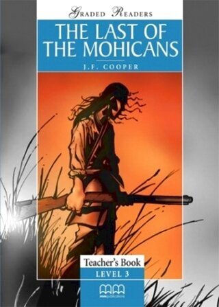 Graded Readers Level 3 The Last of The Mohicans Teacher‘s Book (Student‘s Book, Activity Book, Teacher‘s Notes) New Edition