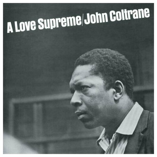 Виниловая пластинка John Coltrane - A Love Supreme LP виниловая пластинка john coltrane a love supreme live in seattle