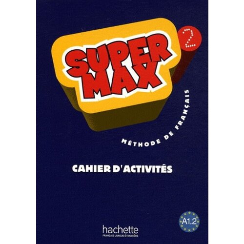 Super Max 2 - Cahier d'activites