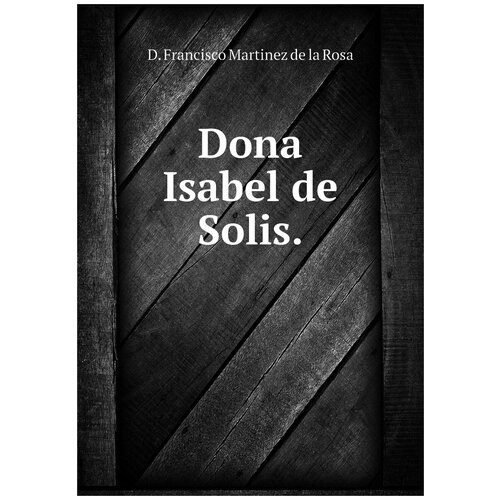 Dona Isabel de Solis.