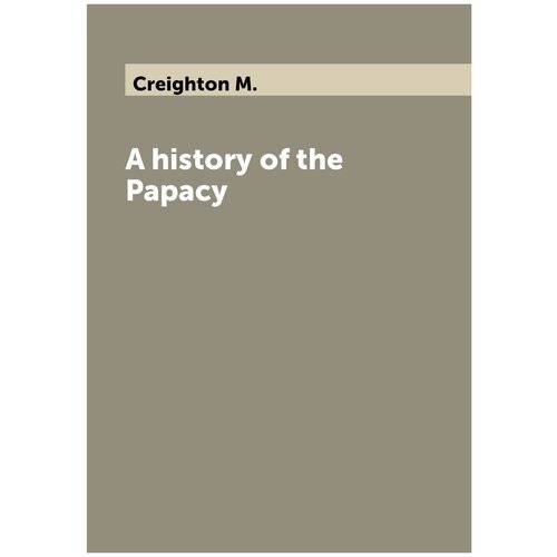 A history of the Papacy