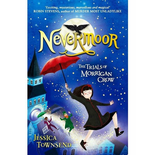 джессика таунсенд невермур книга 3 вундермор охота на морриган Nevermoor (Jessica Townsend) Невермур (Джессика Таунсенд)