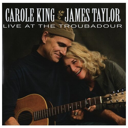 Taylor James & King Carole Виниловая пластинка Taylor James & King Carole Live At The Troubadour виниловая пластинка james taylor