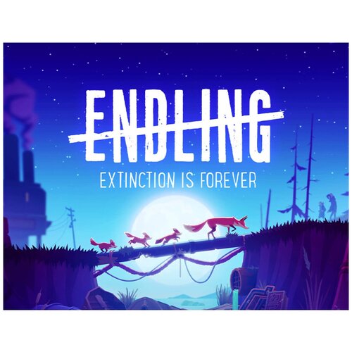 Endling - Extinction is Forever