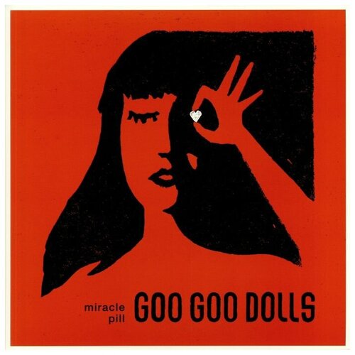 Goo Goo Dolls Виниловая пластинка Goo Goo Dolls Miracle Pill виниловая пластинка goo goo dolls dizzy up the girl серебряный винил