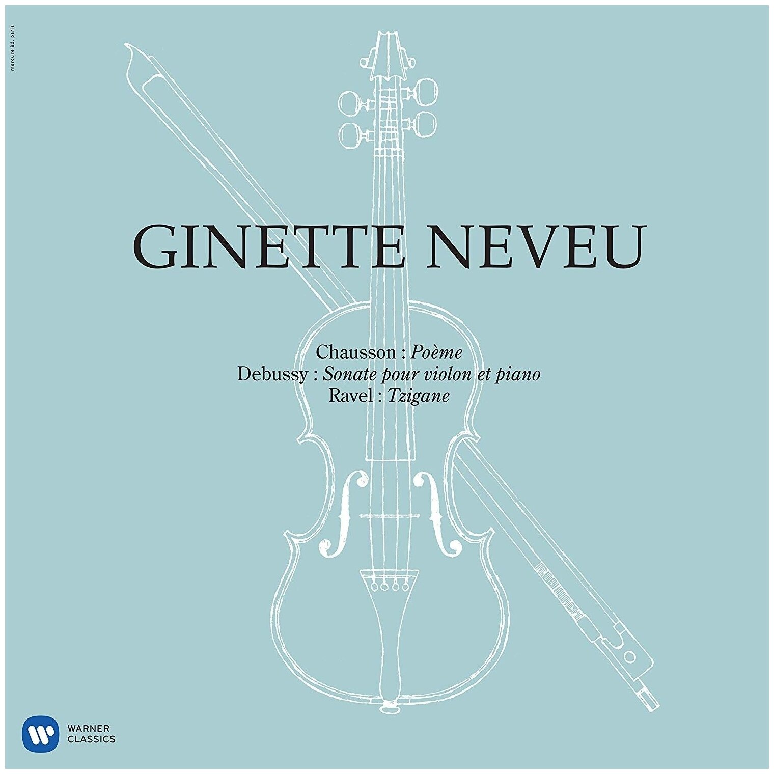 Ginette Neveu Ginette Neveu - Chausson: Poeme, Debussy: Violin Sonata, Ravel: Tzigane (180 Gr) Warner Music Classic - фото №1