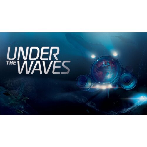 Игра Under The Waves для PC STEAM Регион активации Российская Федерация страны СНГ электронная версия 799₽