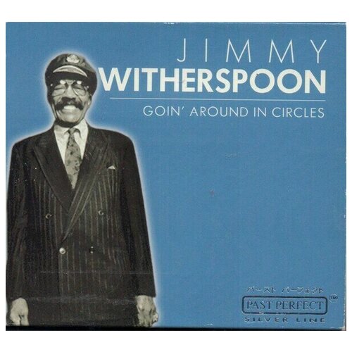 Jimmy Witherspoon-Goin' Around In Circles (Blue) PastPerfect CD EU ( Компакт-диск 1шт) блюз распродажа sale jimmy witherspoon goin around in circles blue pastperfect cd eu компакт диск 1шт блюз распродажа sale