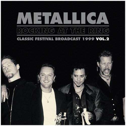 Виниловая пластинка Metallica. Rocking At The Ring Vol.2 (2 LP)