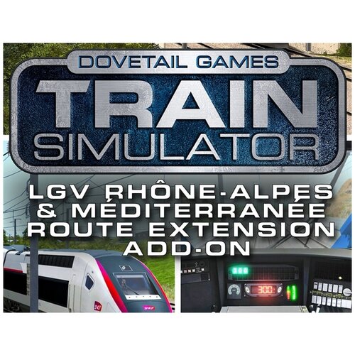 Train Simulator: LGV Rhône-Alpes & Méditerranée Route Extension Add-On train simulator miami west palm beach route add on электронный ключ pc steam