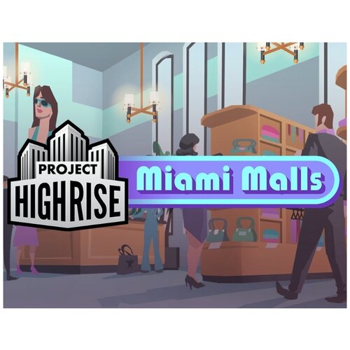 Project Highrise: Miami Malls fajardo julio mega malls