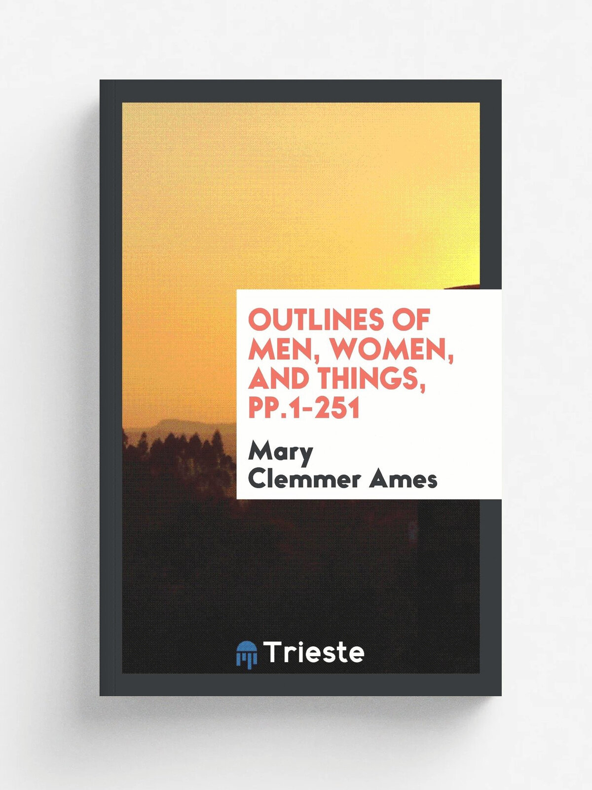 Outlines of Men, Women, and Things