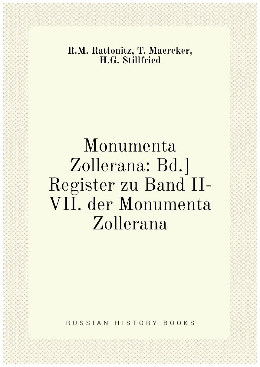 Monumenta Zollerana: Bd.] Register zu Band II-VII. der Monumenta Zollerana