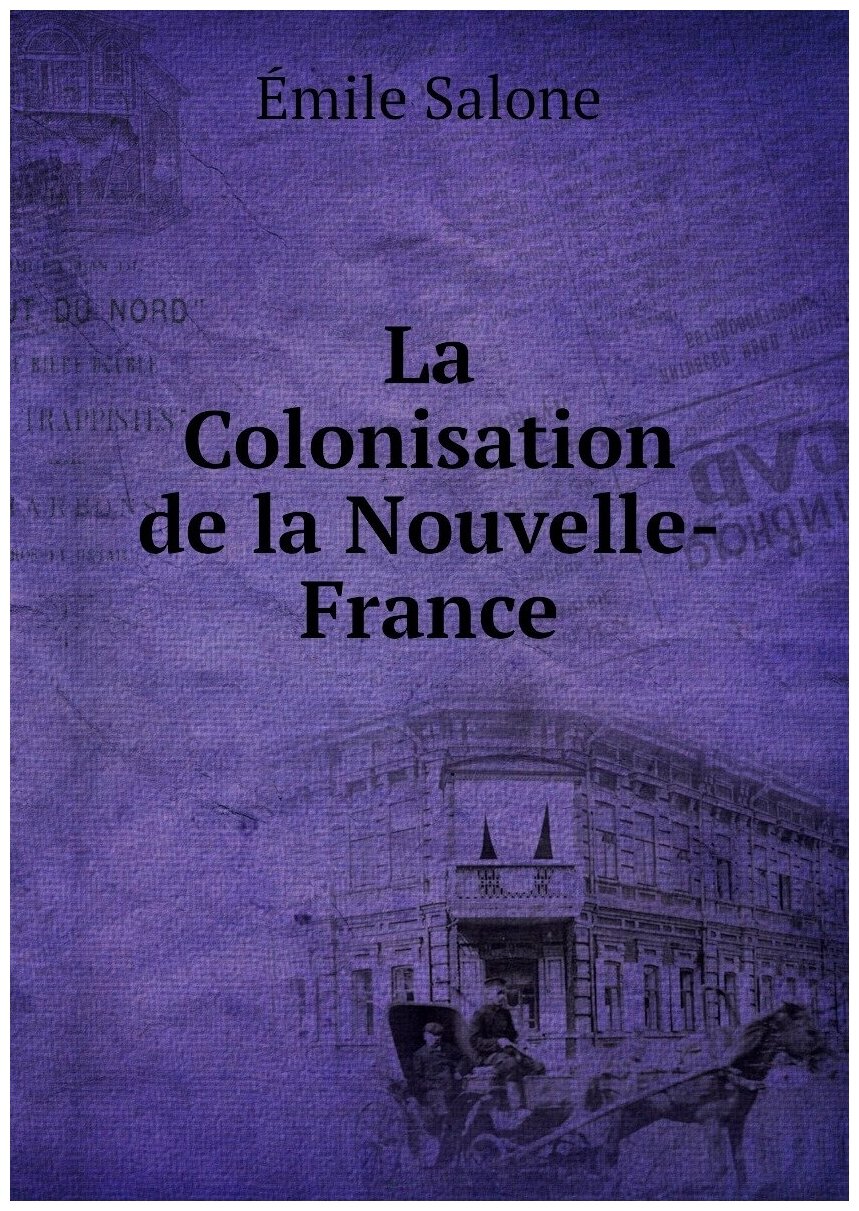 La Colonisation de la Nouvelle-France