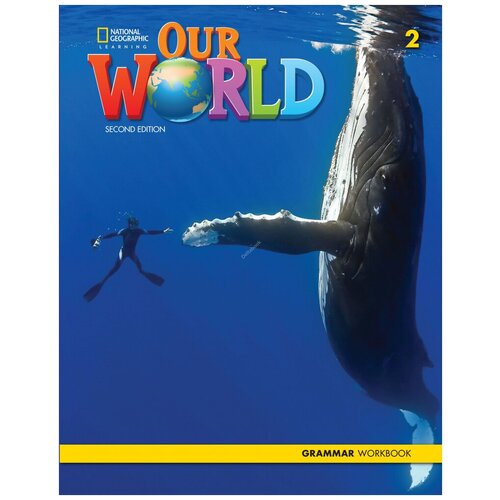 Our World 2 edition 2 Grammar Workbook